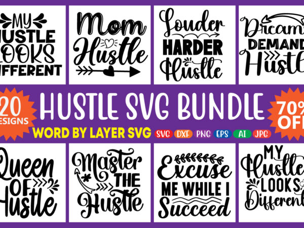 Hustle svg bundle, be humble svg, stay humble hustle, hustle hard svg, hustle baby svg, hustle svg files, digital download ,hustel svg, mother hustler svg, hustler svg, hustle hard svg, graphic t shirt