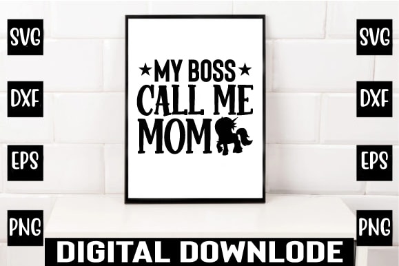 My boss call me mom t shirt designs for sale