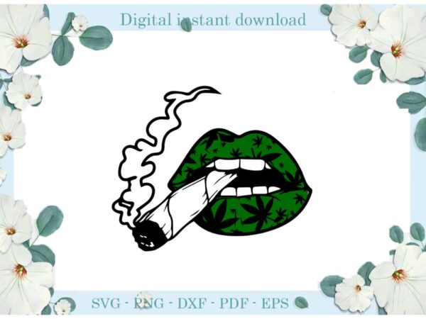 Trending gifts, smoking lip cannabis smoke weed diy crafts smoke weed svg files for cricut, cannabis lip silhouette sublimation files, cameo htv prints t shirt designs for sale