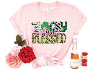 not lucky just blessed sublimation T shirt vector artwork