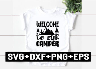welcome to our camper t shirt design for sale