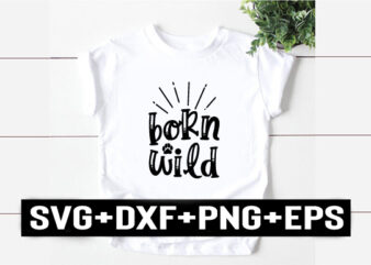 born wild t shirt template