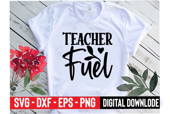 Teacher fuel t shirt designs for sale