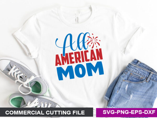 All american mom- svg t shirt vector