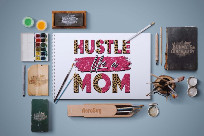 Hustle Like A Mom Tshirt Design