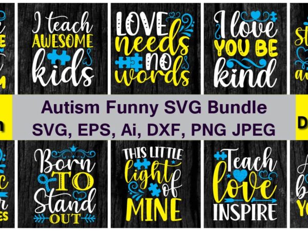 Autism funny png & svg vector 20 t-shirt design bundle, and t-shirt design for best sale t-shirt design, trending t-shirt design, vector illustration for commercial use