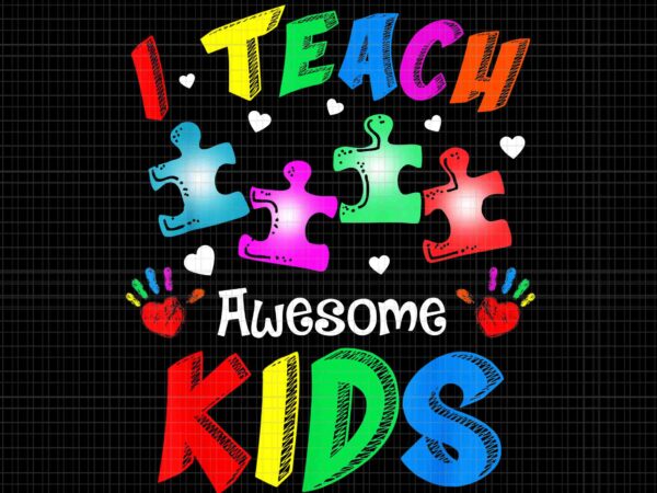 I teach awesome kids autism awareness puzzle teacher png, i teach awesome kids png, autism awareness png t shirt design for sale