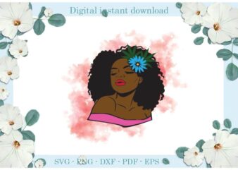 Black Girl Magic With Flower In Her Hair Gifts Diy Crafts Svg Files For Cricut, Silhouette Sublimation Files, Cameo Htv Print t shirt template