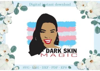 Black Women Dark Skin Magic Diy Crafts Svg Files For Cricut, Silhouette Sublimation Files, Cameo Htv Print t shirt template