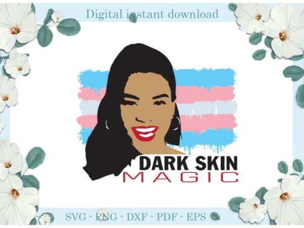 Black women dark skin magic diy crafts svg files for cricut, silhouette sublimation files, cameo htv print t shirt template