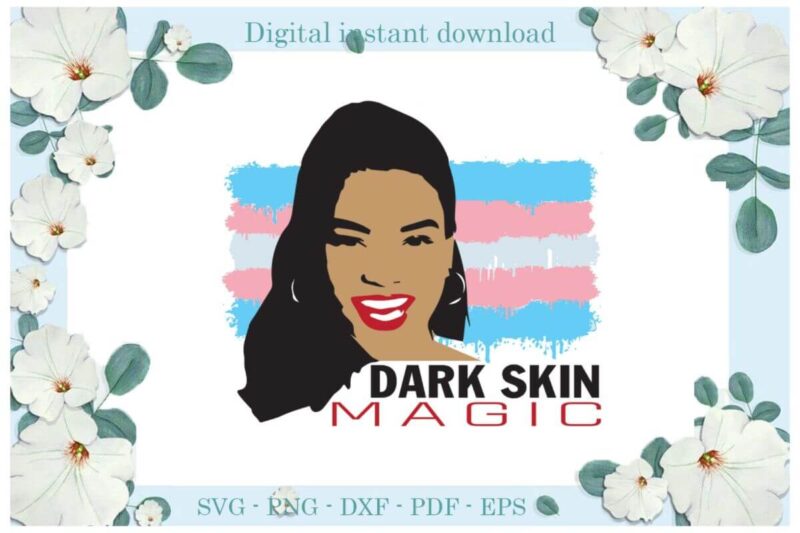 Black Women Dark Skin Magic Diy Crafts Svg Files For Cricut, Silhouette Sublimation Files, Cameo Htv Print