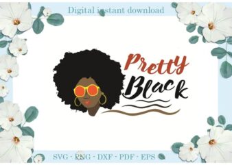 Black Girl Magic Pretty Gift Ideas Diy Crafts Svg Files For Cricut, Silhouette Sublimation Files, Cameo Htv Print