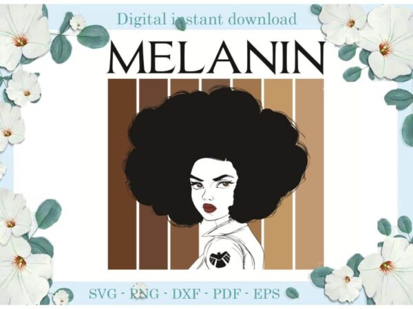 Melanin women powerful gift ideas diy crafts svg files for cricut, silhouette sublimation files, cameo htv print t shirt designs for sale