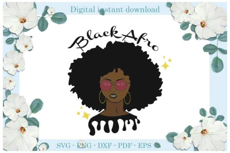 Black Afro Girl Drip Shirt Gift Ideas Diy Crafts Svg Files For Cricut, Silhouette Sublimation Files, Cameo Htv Print