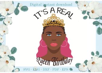 Birthday Queen Its A Real Diy Crafts Svg Files For Cricut, Silhouette Sublimation Files, Cameo Htv Print