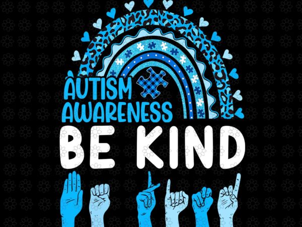 Be kind autism awareness rainbow png, be kind png, autism awareness png t shirt template