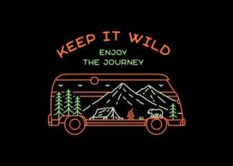 Keep It Wild 3 t shirt vector art
