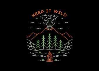 Keep It Wild 1 t shirt vector art