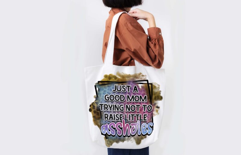 Just A Good Mom Tshirt Design