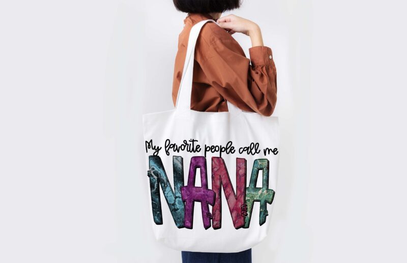 My Favorite People Call Me Nana Tshirt Design