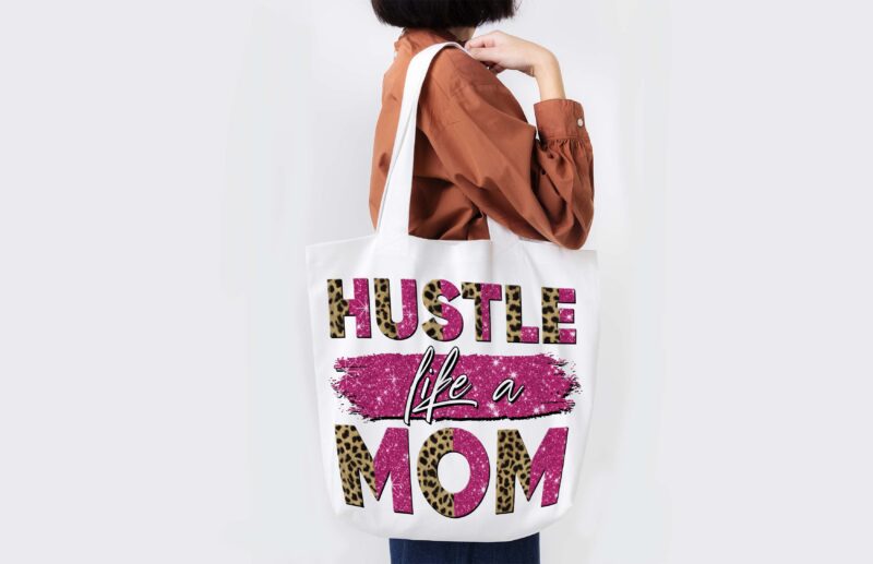 Hustle Like A Mom Tshirt Design