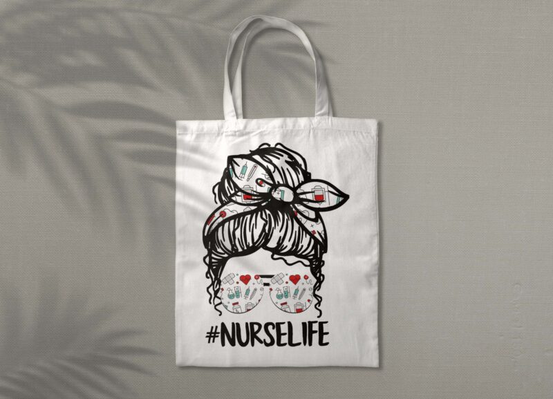 Messy Bun Nurse Life Tshirt Design