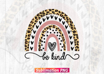 Be Kind Leopard camouflage Rainbow Motivational T-shirt Design in Sublimation Png Printable Files.