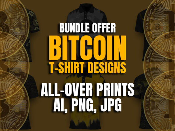 Bitcoin, bitcoin cryptocurrency, cryptocurrency, t-shirt design, all over prints, bitcoin vector, bitcoin design bundle