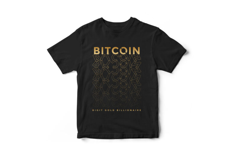 Bitcoin Digital Gold Billionaire, T-Shirt Design, bitcoin, crypto currency,