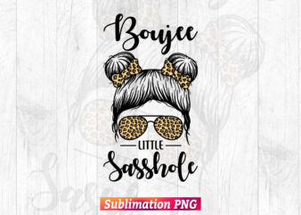 Boujee little sasshole Leopard camouflage Sunglass Space buns T-shirt Design in Sublimation Png Printable Files.