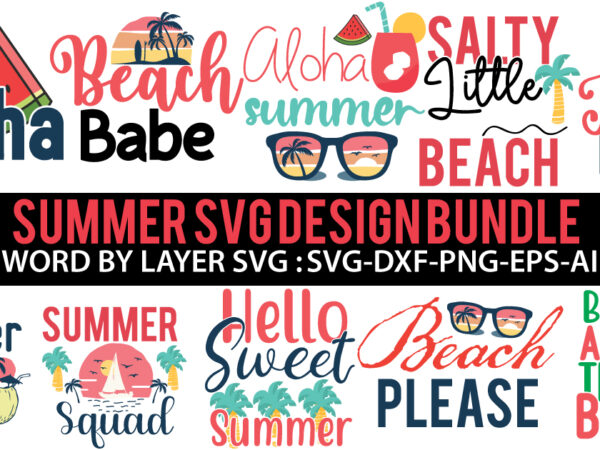 Summer svg bundle,summer t shirt bundle,summer svg bundle quotes,summer t shirt bundle free, summer svg cut files bundle bundle