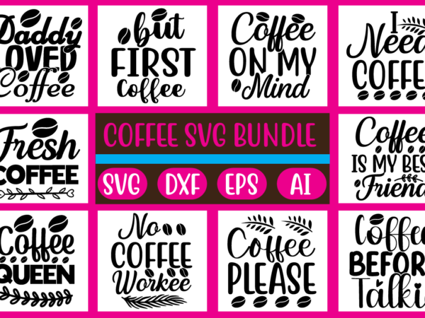 Coffee svg bundle vol . 2 t shirt vector file