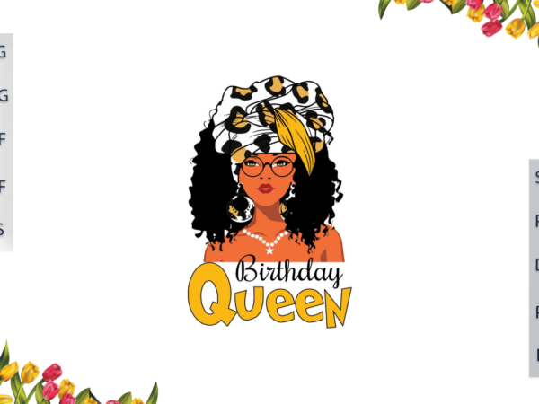 Birthday queen unique design girl beauty diy crafts svg files for cricut, silhouette sublimation files, cameo htv prints,