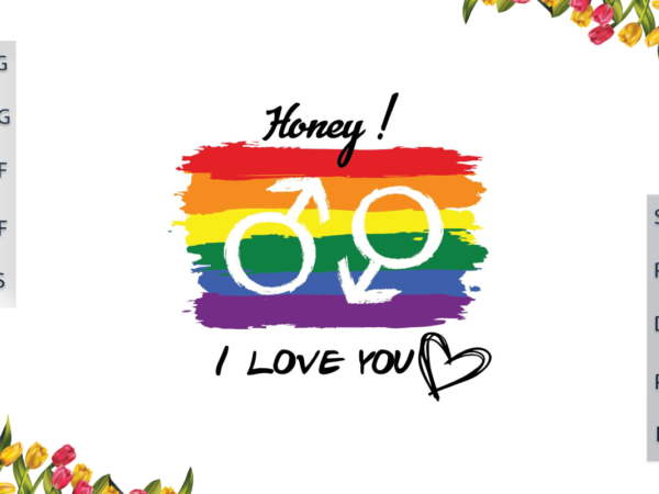 Lgbt gifts, honey i love you rainbow pattern diy crafts svg files for cricut, silhouette sublimation files, cameo htv print t shirt vector graphic
