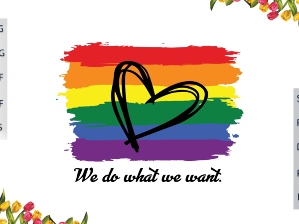 Lgbt heart rainbow pattern we do what we want diy crafts svg files for cricut, silhouette sublimation files, cameo htv print t shirt vector graphic