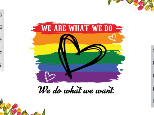 Lgbt couple heart rainbow pattern we do what we want diy crafts svg files for cricut, silhouette sublimation files, cameo htv print t shirt vector graphic