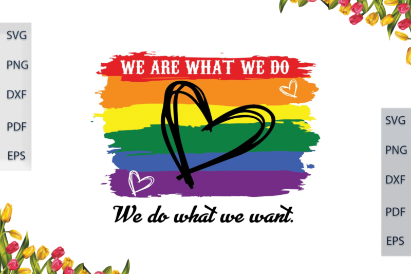 LGBT Couple Heart Rainbow Pattern We Do What We Want Diy Crafts Svg Files For Cricut, Silhouette Sublimation Files, Cameo Htv Print