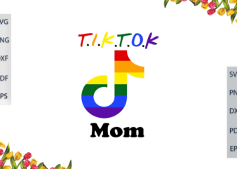 LGBT Tiktok Rainbow Mom Gift For Parade Gay Lesbian Pride Ally Diy Crafts Svg Files For Cricut, Silhouette Sublimation Files, Cameo Htv Print