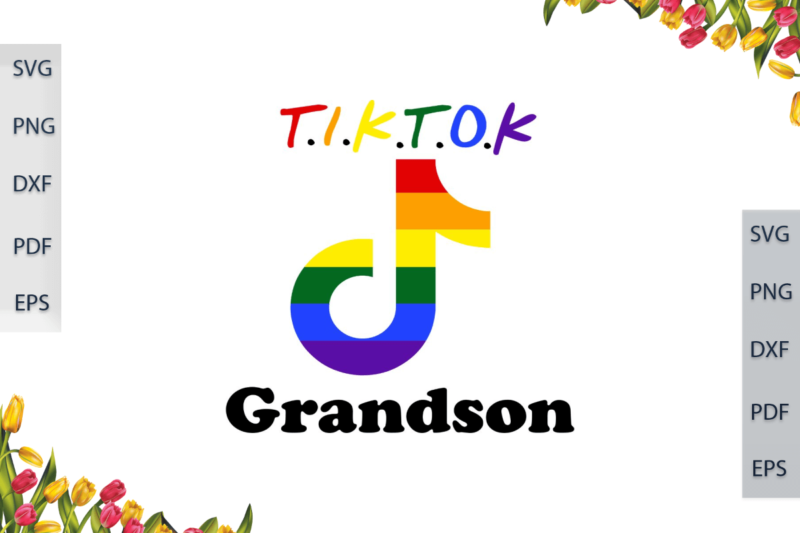 LGBT Tiktok Rainbow Grandson Gift For Parade Gay Lesbian Pride Ally Diy Crafts Svg Files For Cricut, Silhouette Sublimation Files, Cameo Htv Print