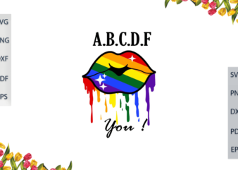 LGBT Lip Drip Rainbow ABCDF You Gift For Parade Gay Lesbian Pride Ally Diy Crafts Svg Files For Cricut, Silhouette Sublimation Files, Cameo Htv Print