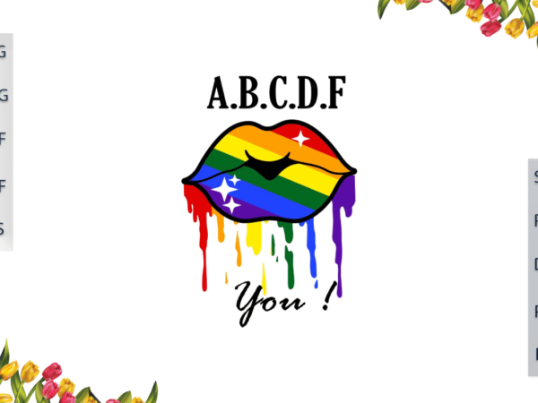 Lgbt lip drip rainbow abcdf you gift for parade gay lesbian pride ally diy crafts svg files for cricut, silhouette sublimation files, cameo htv print t shirt vector graphic