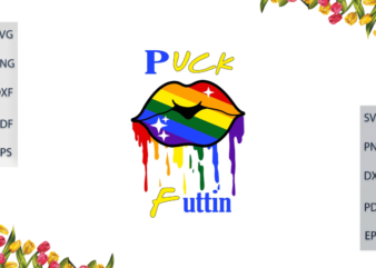 LGBT Lip Drip Rainbow Puck Futtin Gift For Parade Gay Lesbian Pride Ally Diy Crafts Svg Files For Cricut, Silhouette Sublimation Files, Cameo Htv Print