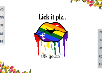 LGBT Lip Drip Rainbow Lick It Plz Its Yours Gift For Parade Gay Lesbian Pride Ally Diy Crafts Svg Files For Cricut, Silhouette Sublimation Files, Cameo Htv Print t shirt vector graphic