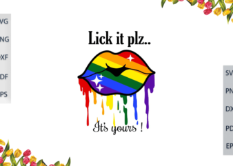 LGBT Lip Drip Rainbow Lick It Plz Its Yours Gift For Parade Gay Lesbian Pride Ally Diy Crafts Svg Files For Cricut, Silhouette Sublimation Files, Cameo Htv Print