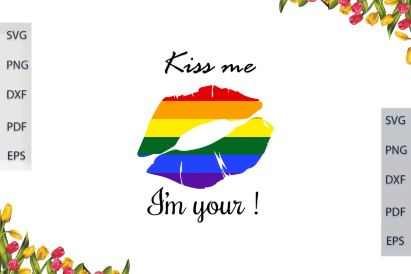 LGBT Lip Drip Rainbow Kiss Me Its Yours Gift For Parade Gay Lesbian Pride Ally Diy Crafts Svg Files For Cricut, Silhouette Sublimation Files, Cameo Htv Print