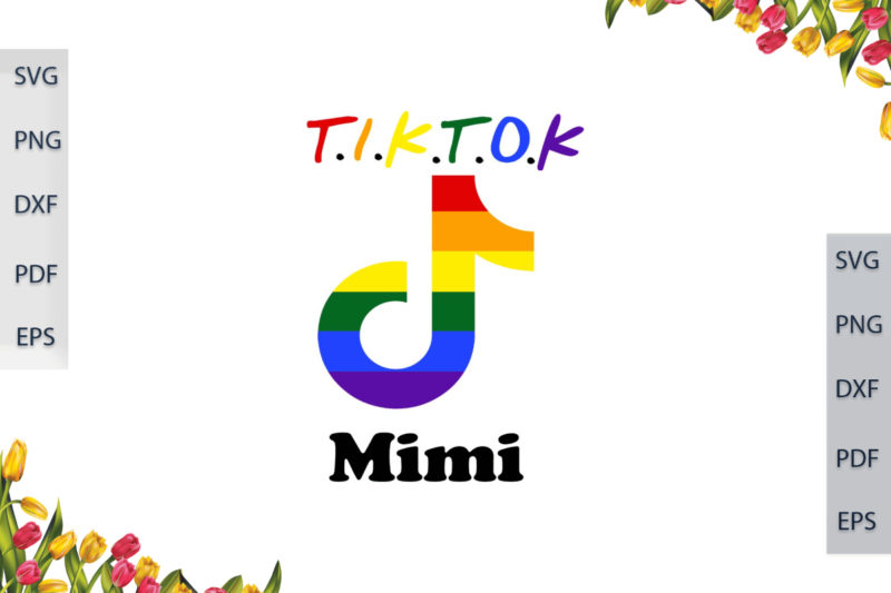 LGBT Tiktok Rainbow Mimi Gift For Parade Gay Lesbian Pride Ally Diy Crafts Svg Files For Cricut, Silhouette Sublimation Files, Cameo Htv Print