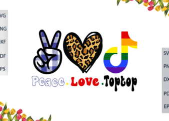 LGBT Gifts, Peace Love Toptop Gift Ideas Diy Crafts Svg Files For Cricut, Silhouette Sublimation Files, Cameo Htv Files