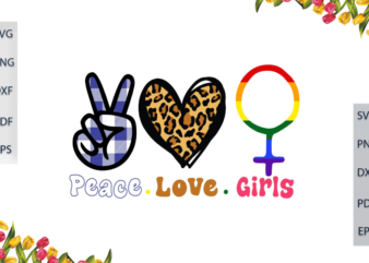 LGBT Gifts, Peace Love Girl Gift For Lesbian Pride Diy Crafts Svg Files For Cricut, Silhouette Sublimation Files, Cameo Htv Files