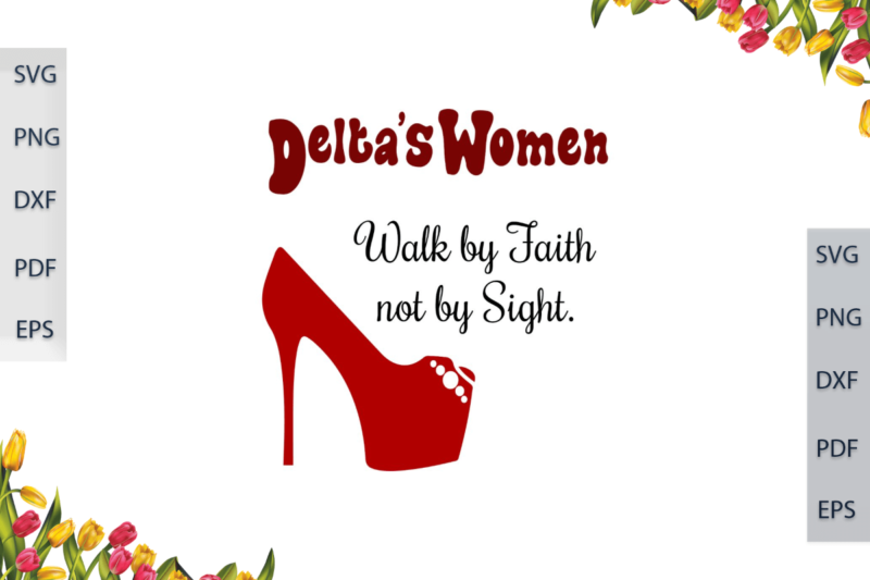 Delta Women Walk By Faith Not By Sight With High Heels Diy Crafts Svg Files For Cricut, Silhouette Sublimation Files, Cameo Htv Files