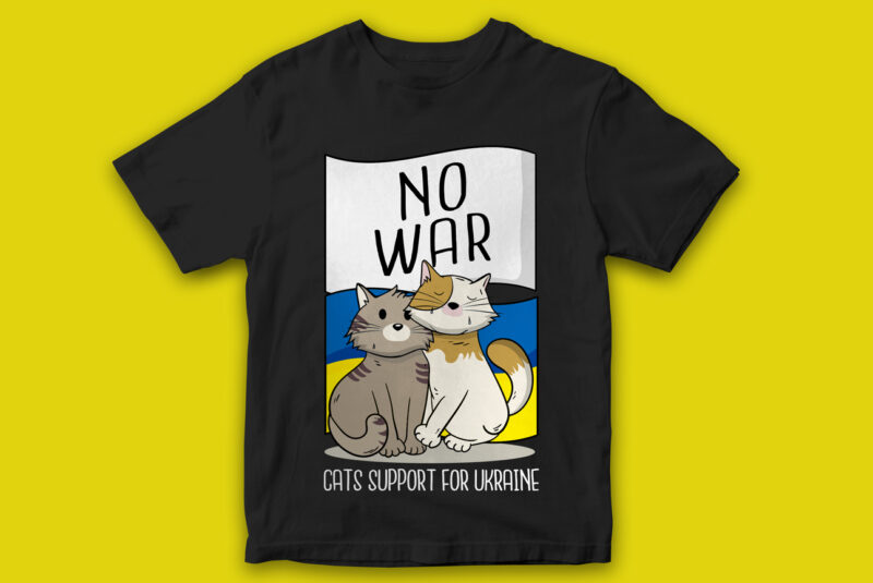 Cats support ukraine, no war, russia vs ukraine, stop war, vector t-shirt design